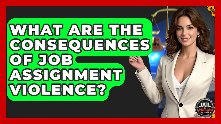 What Are The Consequences Of Job Assignment Violence? - Jail & Prison Insider