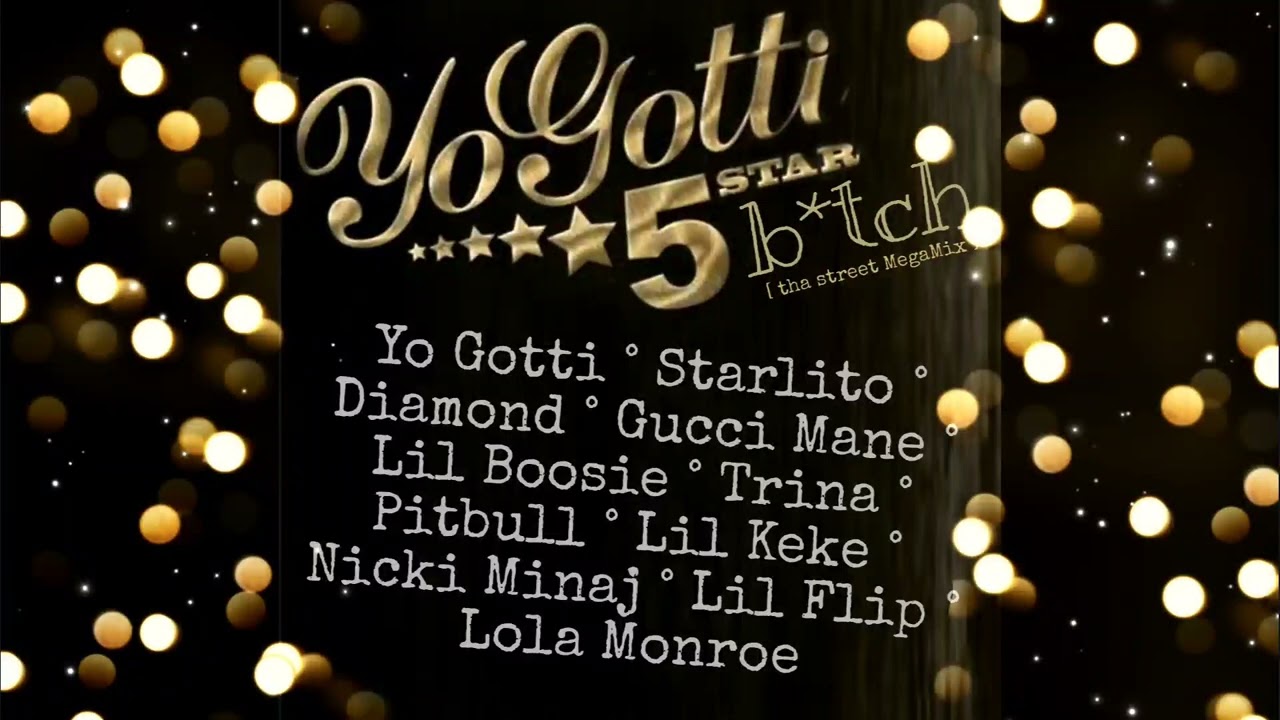 Yo Gotti - 5 Star B*tch (MegaMix) ft. Gucci, Boosie, Trina, Nicki, Lola Luv, Lil Keke, Lil Flip, &++ 