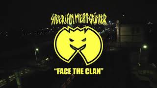 Video thumbnail of "SIBERIAN MEAT GRINDER - FACE THE CLAN"