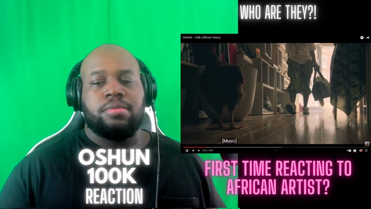 OSHUN  -100k Official Video Reaction