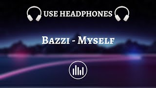 Bazzi - Myself (8D AUDIO)