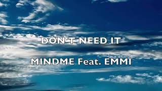 MINDME Feat. EMMI/DON'T NEED IT/Music Video/Lyrics