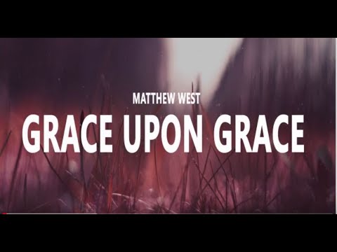 Download Matthew West - Grace Upon Grace (lyrics)