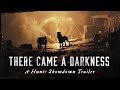 There Came a Darkness | A Hunt: Showdown Trailer