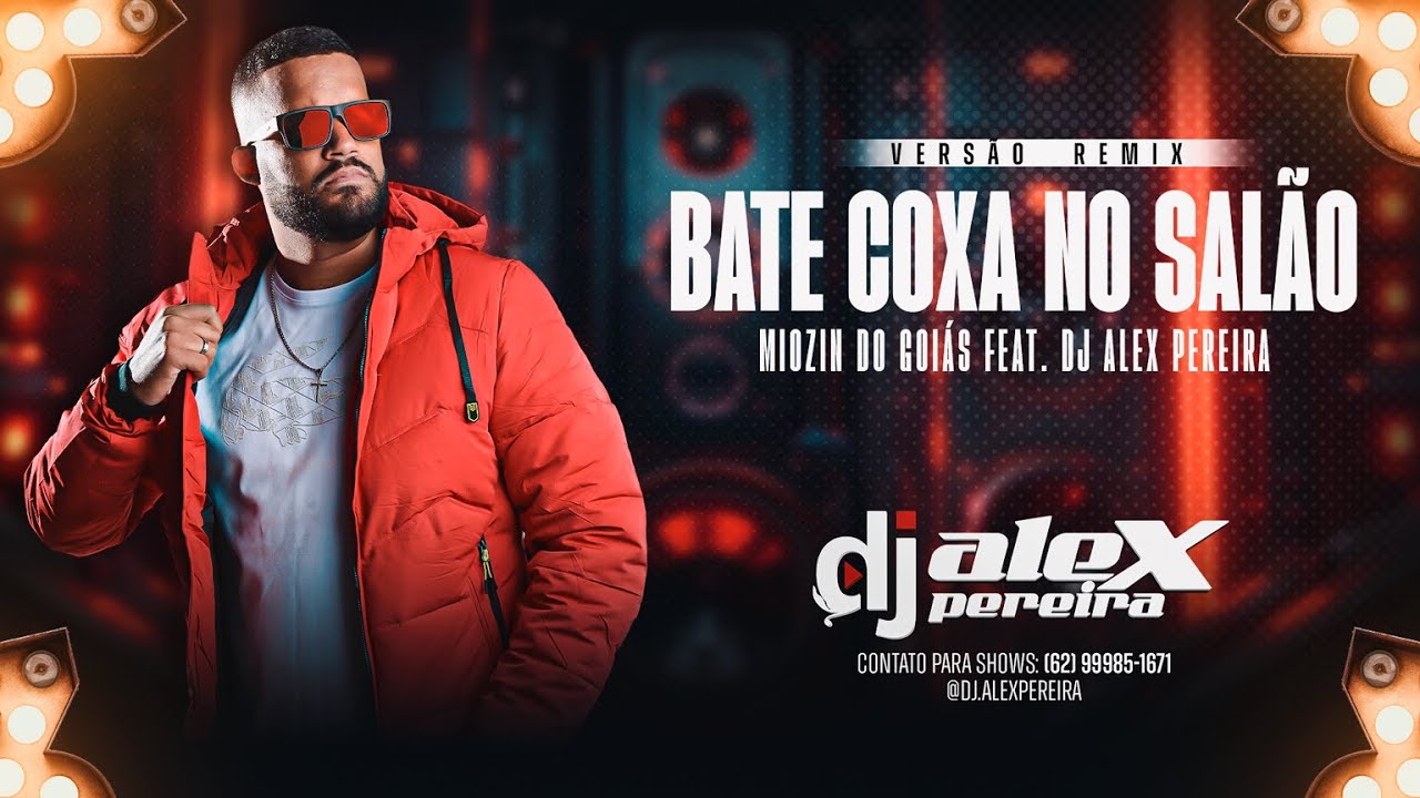 BATE COXA NO SALÃO - MIOZIN DO GOIÁS FEAT. DJ ALEX PEREIRA