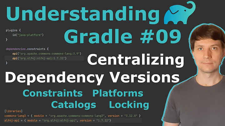 Understanding Gradle #09 – Centralizing Dependency Versions