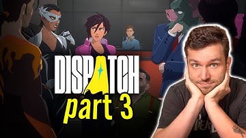 Dispatch Finale! | Part 3