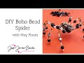 Create A Boho Beaded Spider Ft. Craft with May