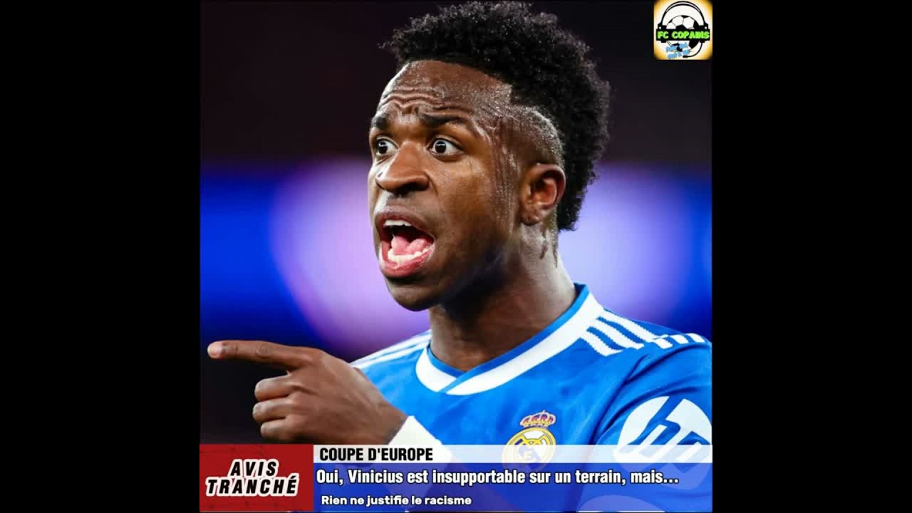 Oui Vinicius🇧🇷 est insupportable sur un terrain, mais rien ne justifie le racisme