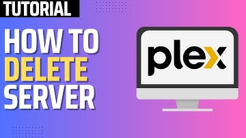 How To Delete a Plex Server (Step By Step)