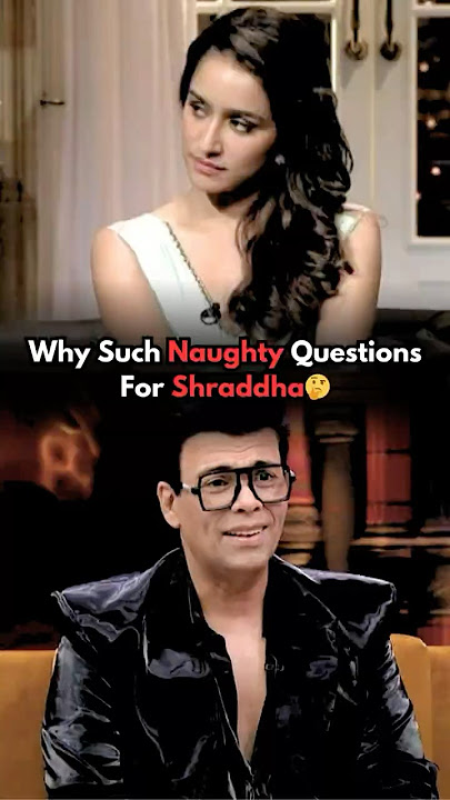 Why He Is Asking Such Questions To Shraddha Kapoor🤔Karan Johar #shraddhakapoor #bollywood