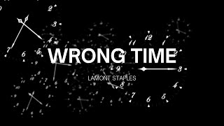 WRONG TIME (Prod. by Lamont Staples)