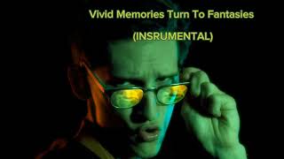 Vivid Memories Turn To Fantasies (INSTRUMENTAL)