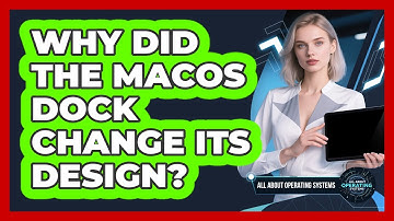 Why Did The macOS Dock Change Its Design? - All About Operating Systems