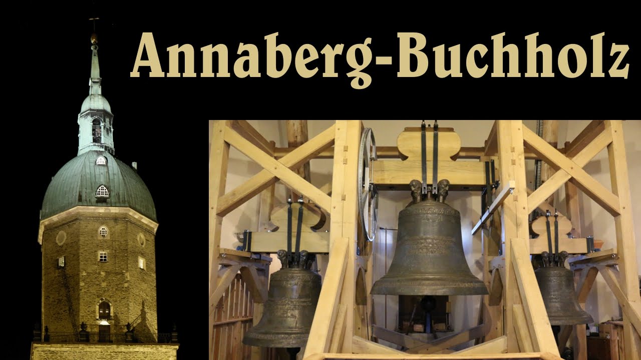 ANNABERG-BUCHHOLZ (ERZ), Ev. St. Annenkirche - Hauptgeläut (Turmaufnahme)