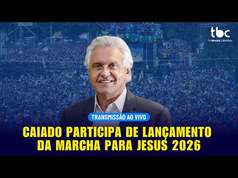 CAIADO PARTICIPA DO LANÇAMENTO DA MARCHA PARA JESUS | GOIÁS NA BRASIL CENTRAL | 05/03/2026