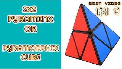 2x2 PYRAMINX II PYRAMORPHIX II BEST II FULL TUTORIAL II HINDI