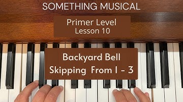 Bastien Primer Level - Lesson 10 - Backyard Bell - skipping from finger 1 to finger 3