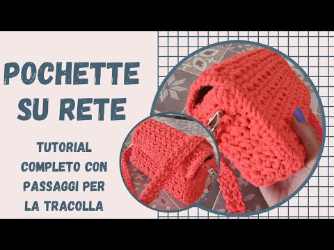 Tutorial POCHETTE SU RETE CON TRACOLLA. UNCINETTO FACILE, anche per PRINCIPIANTI