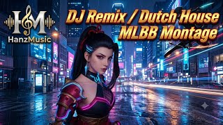 DJ Remix / Dutch House MLBB Montage | HanzMusic