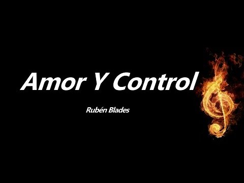 Amor Y Control Ruben Blades Letra