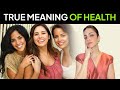 True Meaning of Health