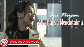 Iqa Nizam - Aku Hanya Mencintaimu [ Lyric Video HD]