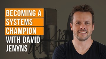 Becoming A Systems Champion with David Jenyns