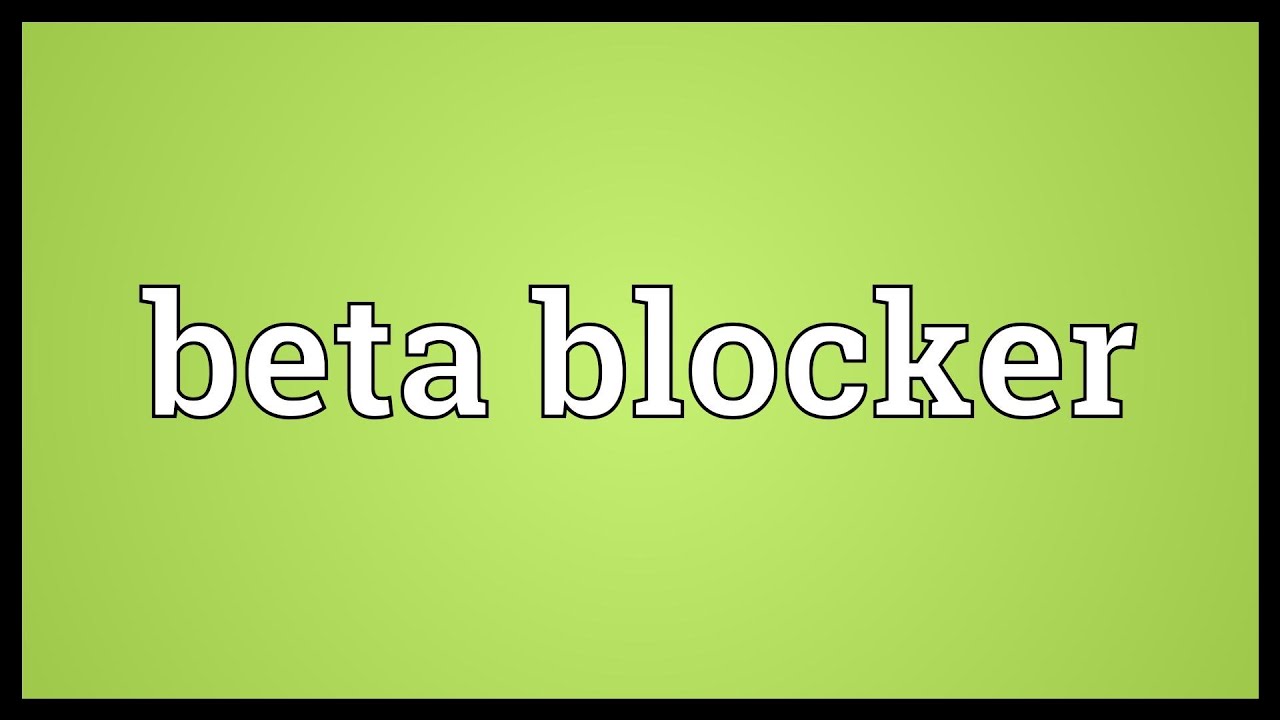 Beta Blocker Meaning YouTube Beta Blocker Meaning YouTube