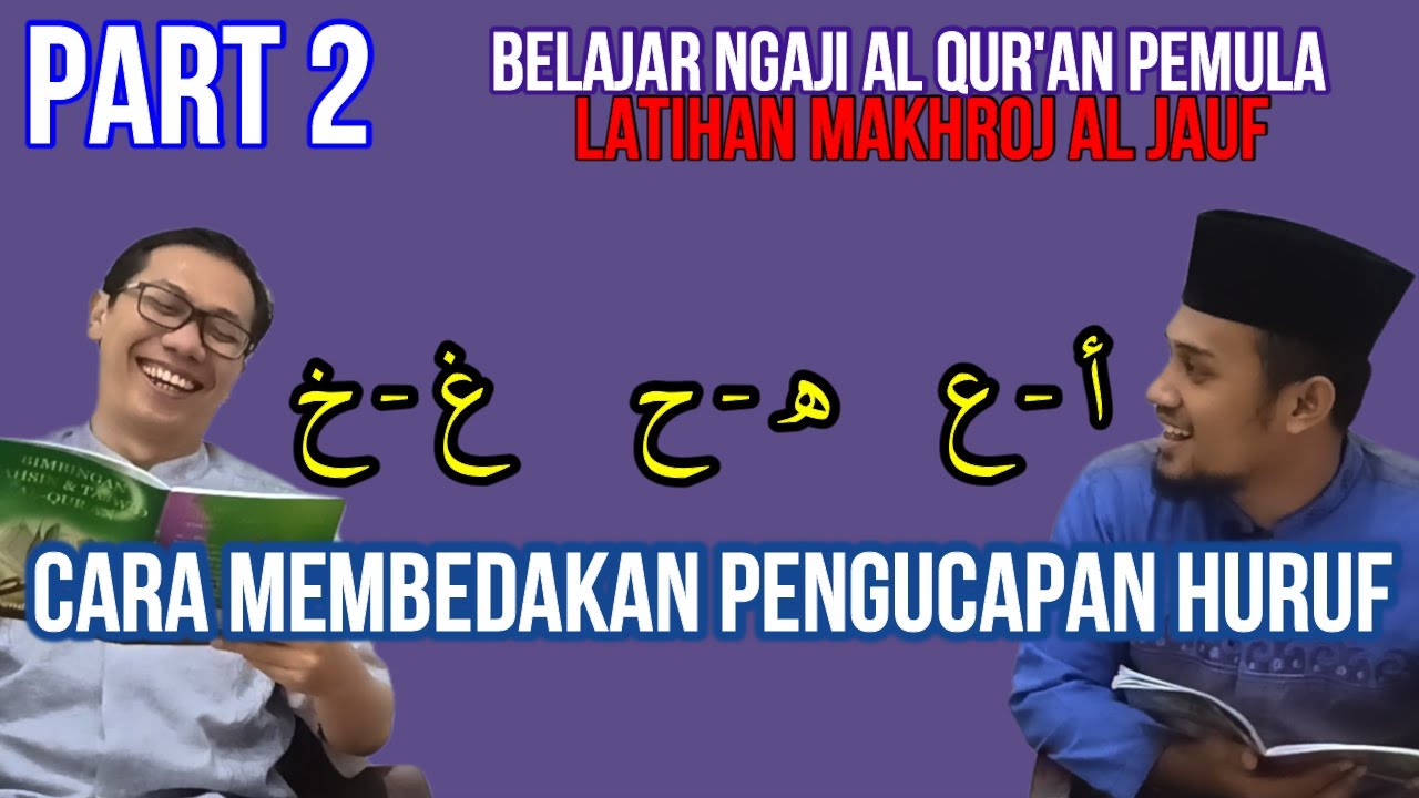 CARA MEMBEDAKAN PENGUCAPAN HURUF  ( ء-ع ه-ح خ-غ )  I PART 2 NGAJI HAPPY ALA IBNU