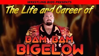 The Life and Career of Bam Bam Bigelow