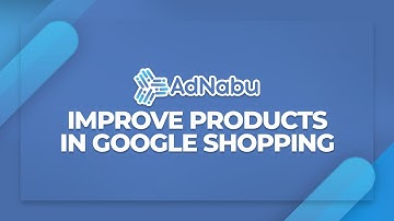 How to improve product performance in Google Shopping for Shopify