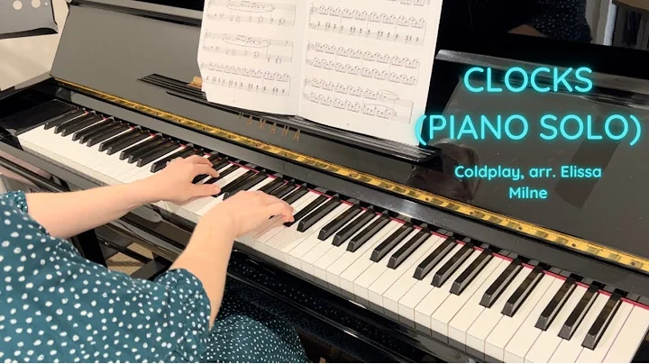 Clocks (Piano Solo) - Coldplay, arr. Elissa Milne ...
