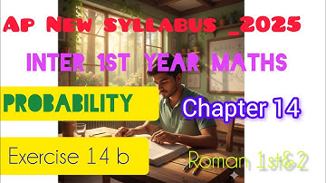 Inter 1st year maths new syllabus probability chapter 14 exercise 14 b 1st&2nd Roman