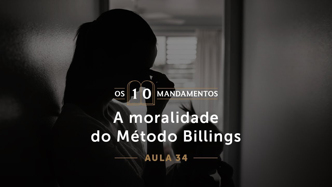34- A moralidade do Método Billings