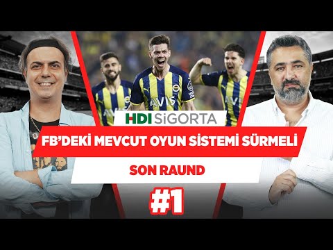 FB’de yeni hoca kompleks yapmayıp mevcut sistemi sürdürmeli! | Serdar A. Ç. & Ali Ece | Son Raund #1