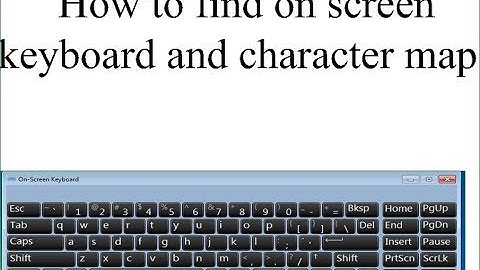 How to find on screen keyboard and character map in windows 7