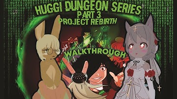 [VRCHAT] Huggi Dungeon Series (HDS) Part 3 Project Rebirth Chapter 1 guides & walkthrough.