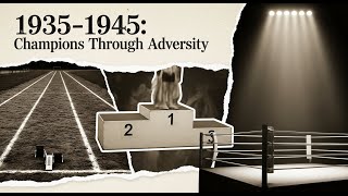 100 Years Of Sports Legends Champions Through Adversity (1935–1945):  Part 9
