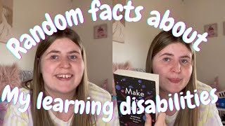 5 Random Facts about My Learning Disabilities