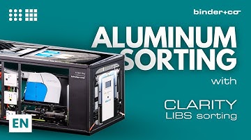 [EN] Aluminum Sorting with CLARITY LIBS – Smart Alloy Separation by Binder+Co