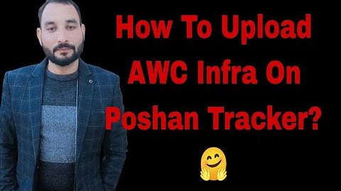 How To Upload AWC Infra On Poshan Tracker 😊