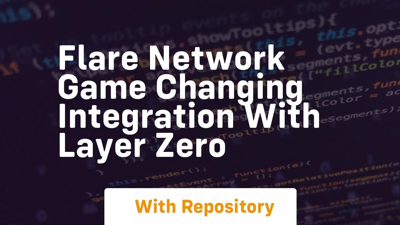 flare network game changing integration with layer zero