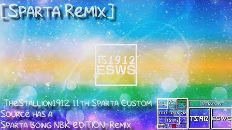 [Sparta Remix] TheStallion1912 11th Sparta Custom Source has a Sparta Boing NBK Edition Remix