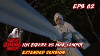 NYI BIDARA VS MAK LAMPIR! Part 2 - Misteri Gunung Merapi Eps 2