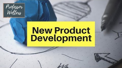 How Companies Develop New Products: The New Product Development Process