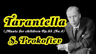 ✔️S.Prokofiev ~ Tarantella (Music for children Op.65 No.4) ♪
