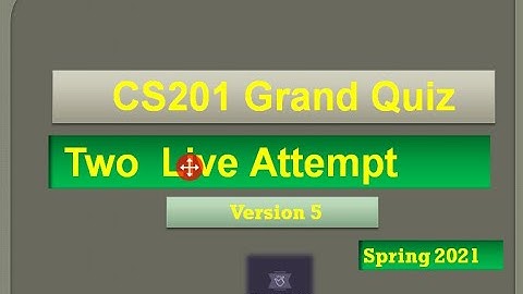 CS201 Grand quiz Live attempt Spring2021 By Helping Hands|version 5|