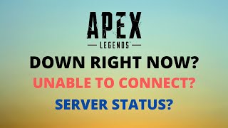 Apex Legends Unable to Connect - Apex Legends Attempting Connection - Apex Legends Server Down