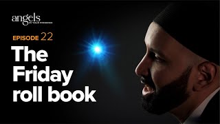 Episode 22: Buku Daftar Jumat | Malaikat di Kehadiran Anda bersama Omar Suleiman